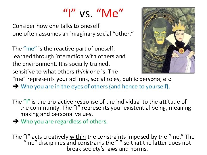 “I” vs. “Me” Consider how one talks to oneself: one often assumes an imaginary