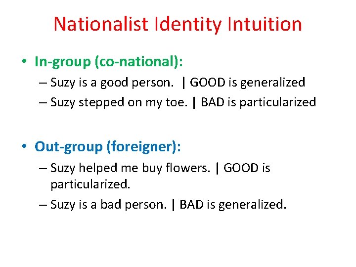 Nationalist Identity Intuition • In-group (co-national): – Suzy is a good person. | GOOD