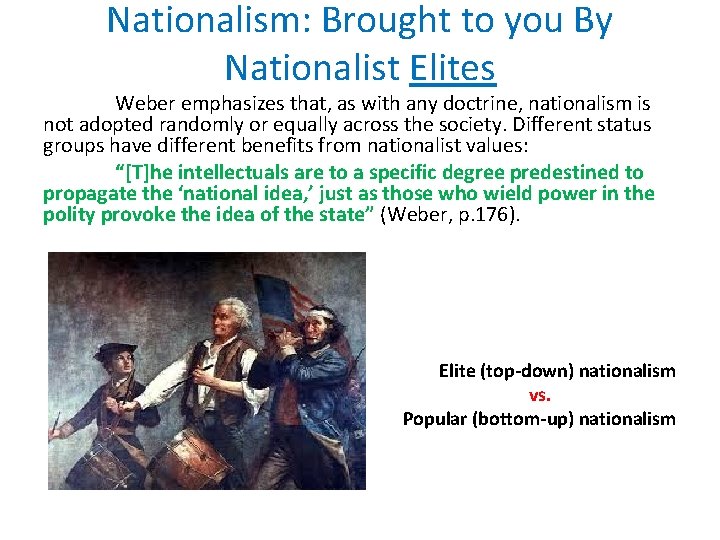 Nationalism: Brought to you By Nationalist Elites Weber emphasizes that, as with any doctrine,