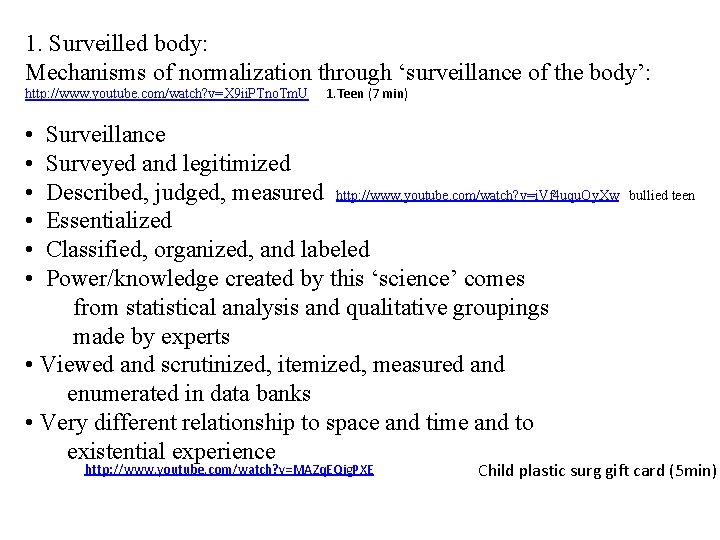 1. Surveilled body: Mechanisms of normalization through ‘surveillance of the body’: http: //www. youtube.