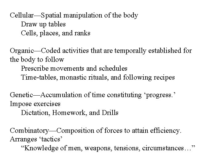 Cellular—Spatial manipulation of the body Draw up tables Cells, places, and ranks Organic—Coded activities