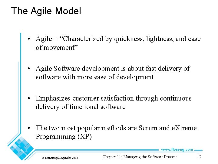 The Agile Model • Agile = “Characterized by quickness, lightness, and ease of movement”