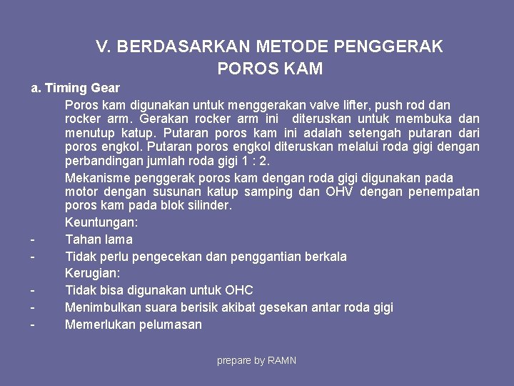 V. BERDASARKAN METODE PENGGERAK POROS KAM a. Timing Gear Poros kam digunakan untuk menggerakan
