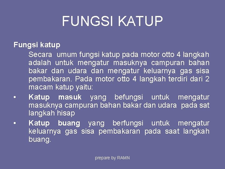 FUNGSI KATUP Fungsi katup Secara umum fungsi katup pada motor otto 4 langkah adalah