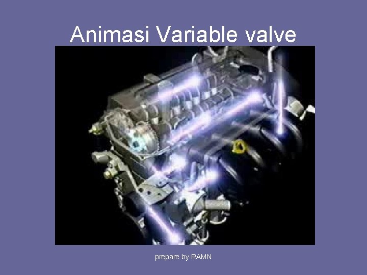 Animasi Variable valve prepare by RAMN 