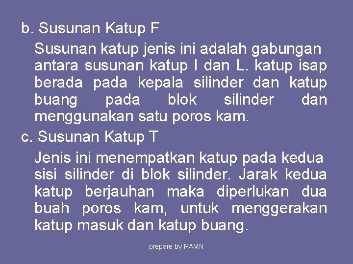 b. Susunan Katup F Susunan katup jenis ini adalah gabungan antara susunan katup I