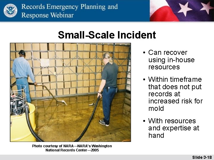 Small-Scale Incident • Can recover using in-house resources • Within timeframe that does not