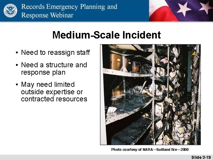 Medium-Scale Incident • Need to reassign staff • Need a structure and response plan