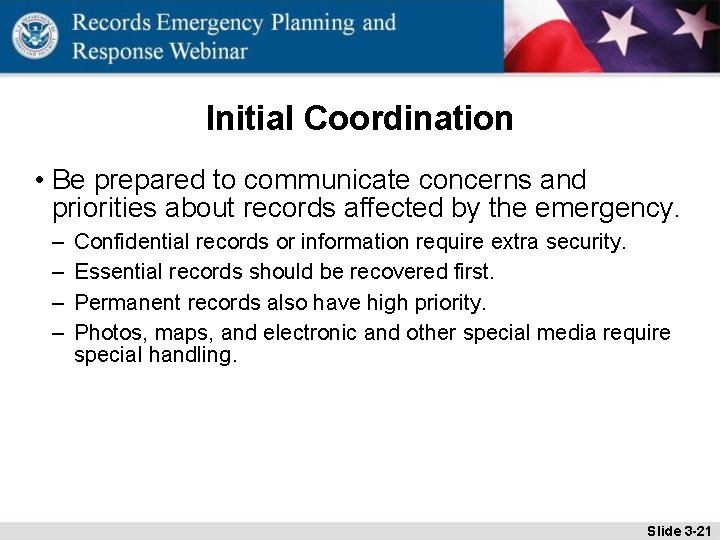 Initial Coordination • Be prepared to communicate concerns and priorities about records affected by
