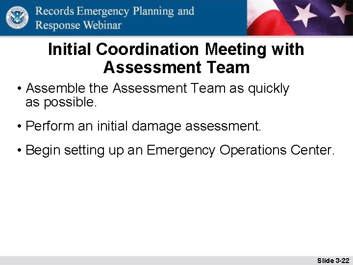 Initial Coordination Meeting with Assessment Team • Assemble the Assessment Team as quickly as