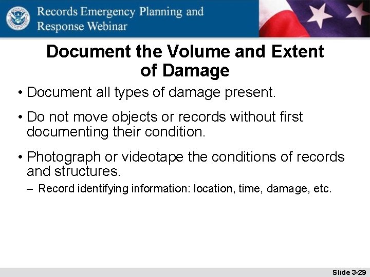 Document the Volume and Extent of Damage • Document all types of damage present.