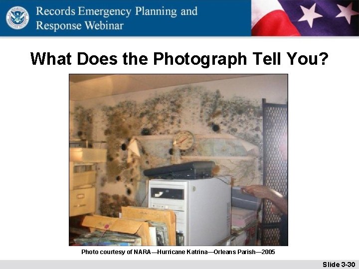 What Does the Photograph Tell You? Photo courtesy of NARA—Hurricane Katrina—Orleans Parish— 2005 Slide