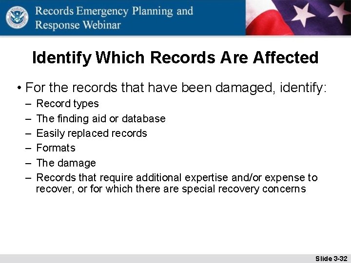 Identify Which Records Are Affected • For the records that have been damaged, identify: