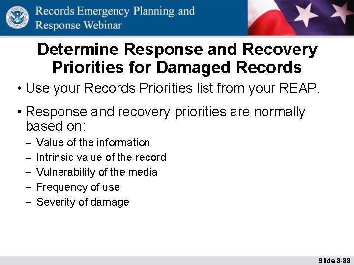 Determine Response and Recovery Priorities for Damaged Records • Use your Records Priorities list