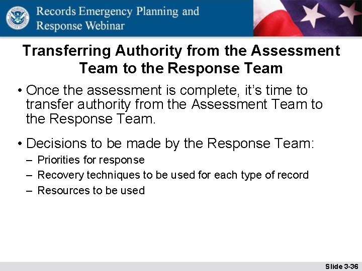 Transferring Authority from the Assessment Team to the Response Team • Once the assessment