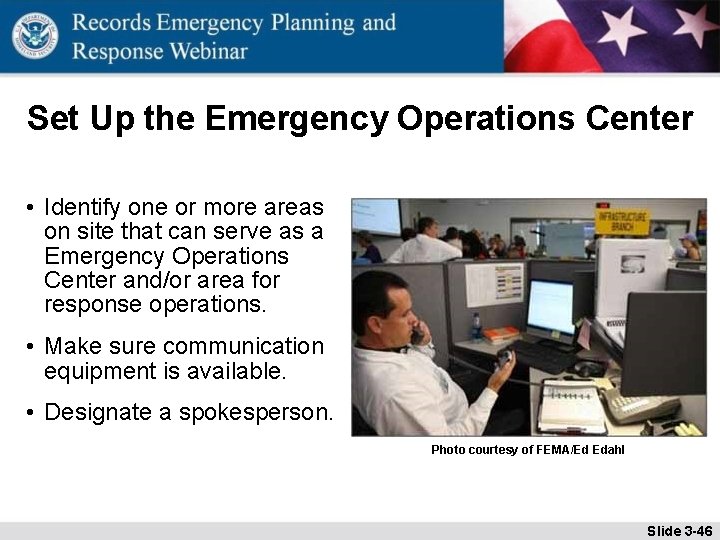 Set Up the Emergency Operations Center • Identify one or more areas on site