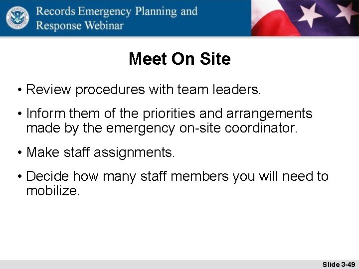 Meet On Site • Review procedures with team leaders. • Inform them of the