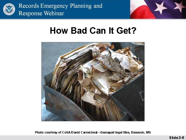 How Bad Can It Get? Photo courtesy of Co. SA/David Carmicheal—Damaged legal files, Beauvoir,