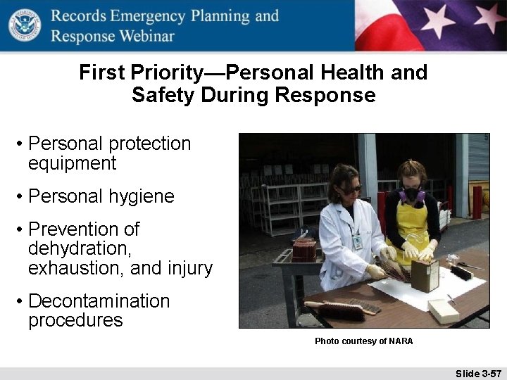 First Priority—Personal Health and Safety During Response • Personal protection equipment • Personal hygiene