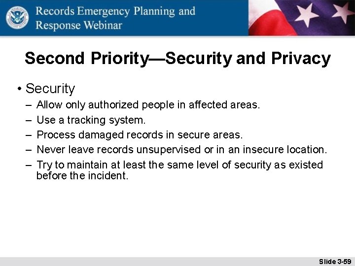 Second Priority—Security and Privacy • Security – – – Allow only authorized people in