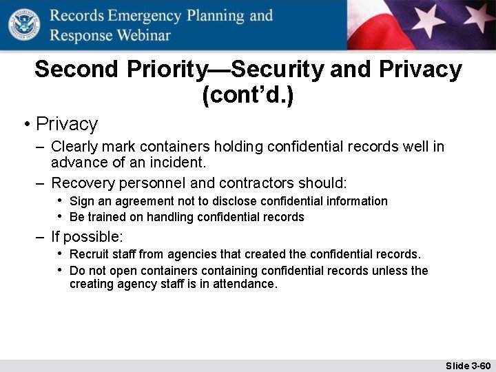 Second Priority—Security and Privacy (cont’d. ) • Privacy – Clearly mark containers holding confidential
