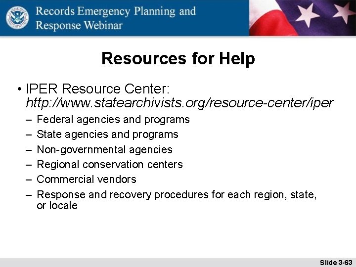 Resources for Help • IPER Resource Center: http: //www. statearchivists. org/resource-center/iper – – –