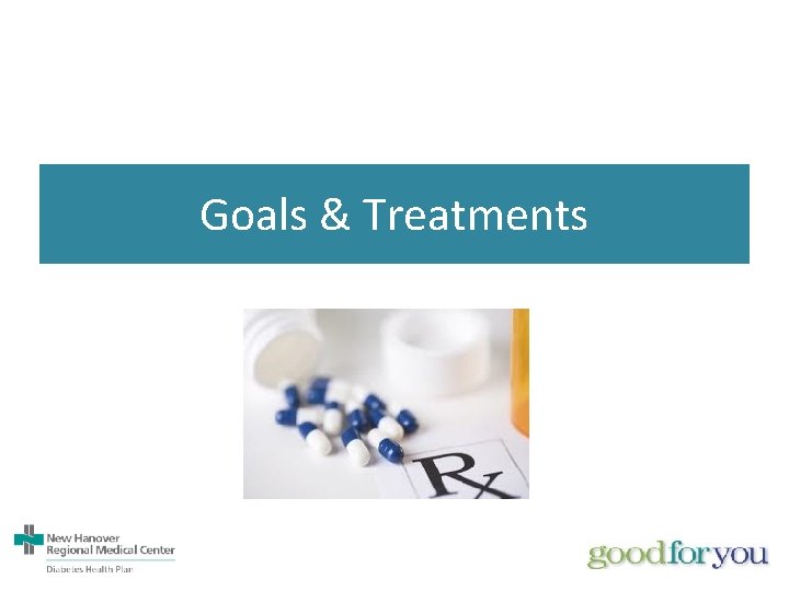 Goals & Treatments 