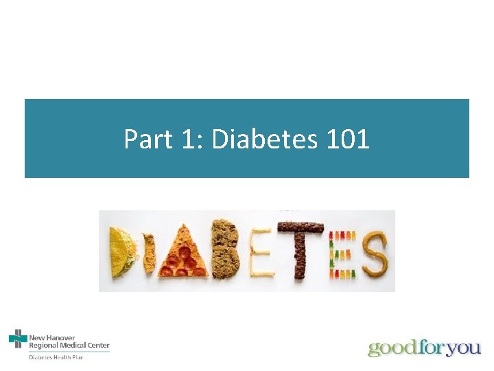 Part 1: Diabetes 101 