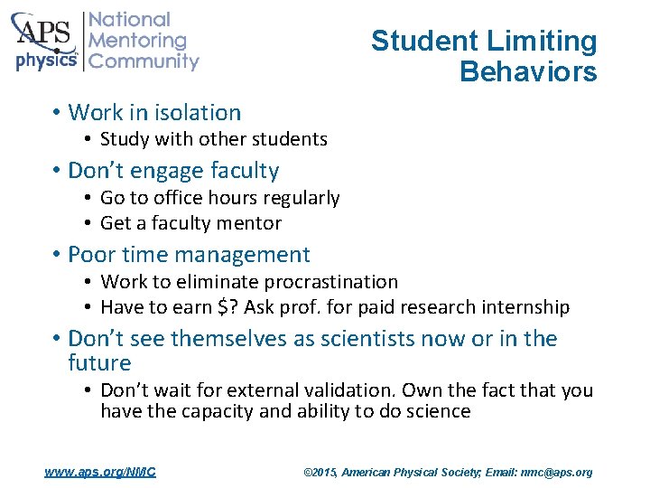 Student Limiting Behaviors • Work in isolation • Study with other students • Don’t