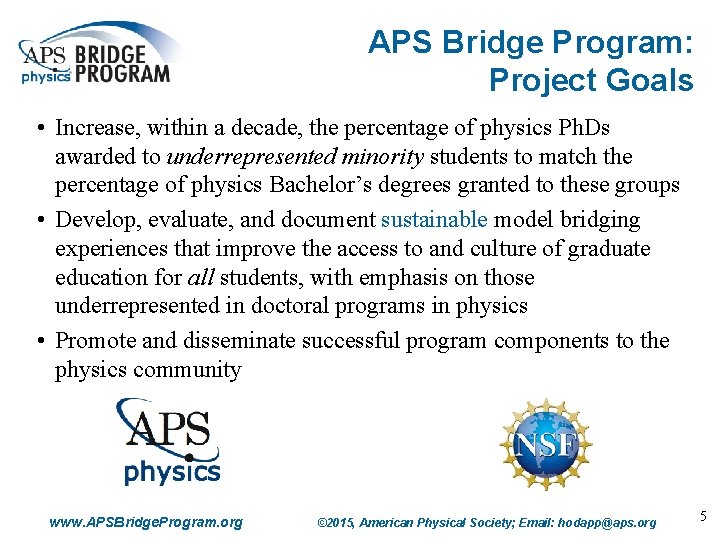 APS Bridge Program: Project Goals • Increase, within a decade, the percentage of physics