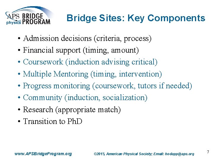 Bridge Sites: Key Components • Admission decisions (criteria, process) • Financial support (timing, amount)