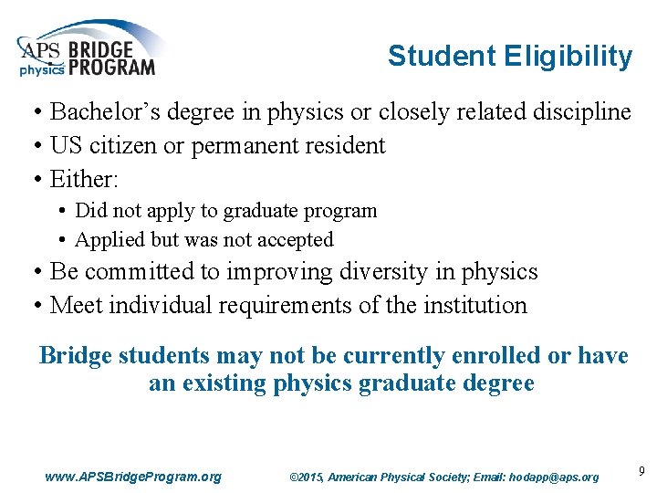 Student Eligibility • Bachelor’s degree in physics or closely related discipline • US citizen