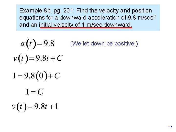 Example 8 b, pg. 201: Find the velocity and position equations for a downward