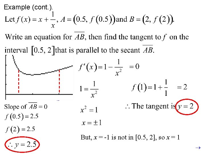 Example (cont. ). a b But, x = -1 is not in [0. 5,