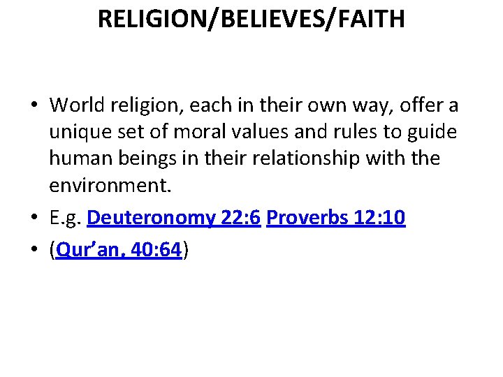 RELIGION/BELIEVES/FAITH • World religion, each in their own way, offer a unique set of