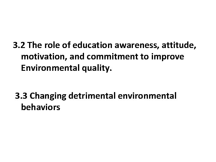 3. 2 The role of education awareness, attitude, motivation, and commitment to improve Environmental