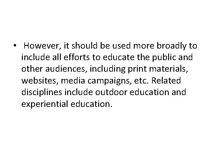  • However, it should be used more broadly to include all efforts to