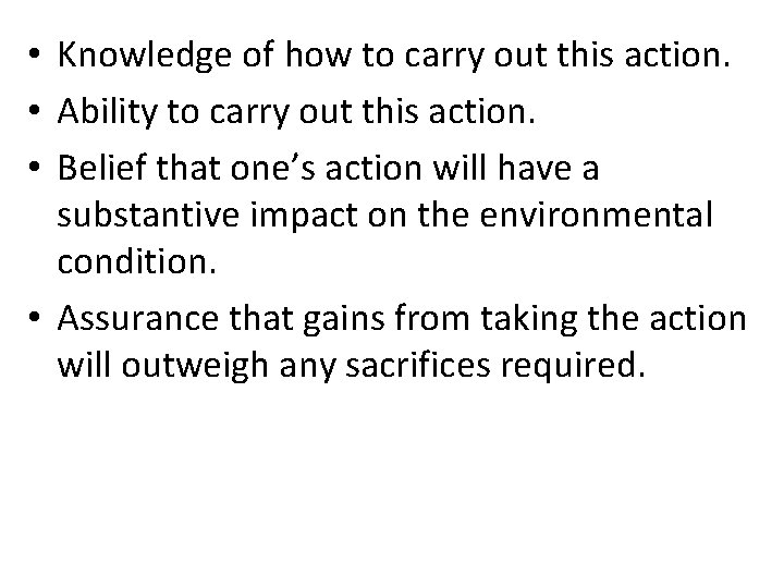  • Knowledge of how to carry out this action. • Ability to carry