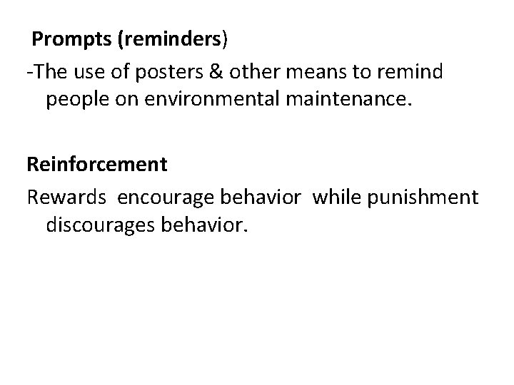  Prompts (reminders) -The use of posters & other means to remind people on