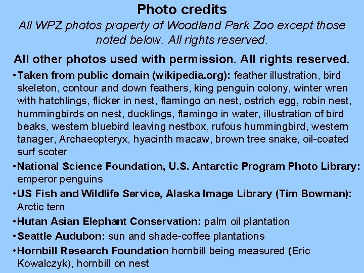 Photo credits All WPZ photos property of Woodland Park Zoo except those noted below.