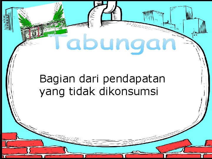 Bagian dari pendapatan yang tidak dikonsumsi 13 