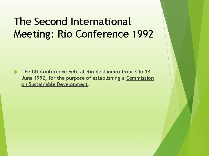 The Second International Meeting: Rio Conference 1992 The UN Conference held at Rio de