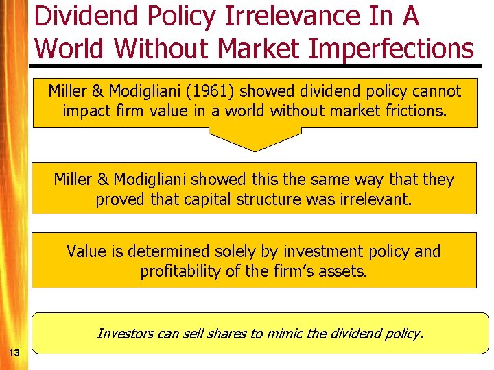 Dividend Policy Irrelevance In A World Without Market Imperfections Miller & Modigliani (1961) showed