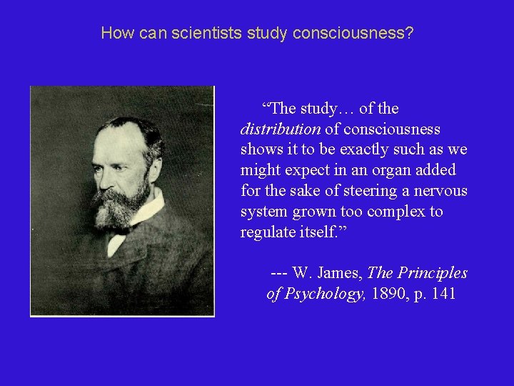 How can scientists study consciousness? “The study… of the distribution of consciousness shows it