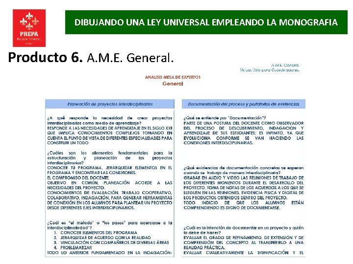 DIBUJANDO UNA LEY UNIVERSAL EMPLEANDO LA MONOGRAFIA Producto 6. A. M. E. General. 