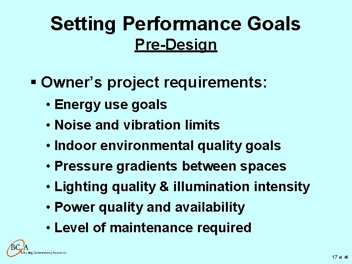 Setting Performance Goals Pre-Design § Owner’s project requirements: • Energy use goals • Noise