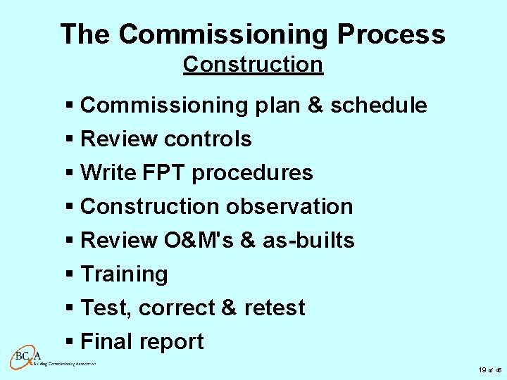 The Commissioning Process Construction § Commissioning plan & schedule § Review controls § Write