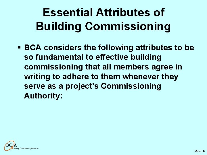 Essential Attributes of Building Commissioning § BCA considers the following attributes to be so