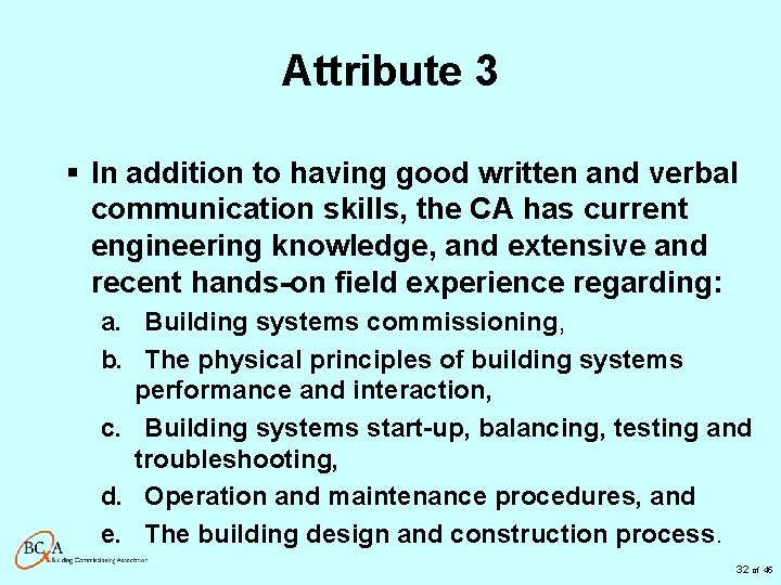 Attribute 3 § In addition to having good written and verbal communication skills, the