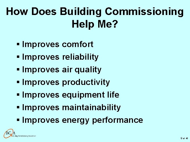 How Does Building Commissioning Help Me? § Improves comfort § Improves reliability § Improves